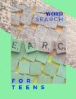 Word Search For Teens: The Supreme Word Search Book For Teens and Adults Cleverly Hidden Puzzles, Word Searches In For All Ages! By Jetayi M. Borksi Cover Image
