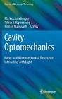 Cavity Optomechanics: Nano- And Micromechanical Resonators Interacting with Light (Quantum Science and Technology) Cover Image