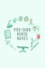 Med-Surg Nurse Notes: Funny Nursing Theme Notebook - Includes: Quotes From My Patients and Coloring Section - Graduation And Appreciation Gi Cover Image