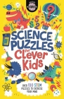 Science Puzzles for Clever Kids: Over 100 STEM Puzzles to Exercise Your Mind (Buster Brain Games) Cover Image