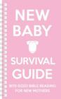 New Baby Survival Guide (Pink): Bite-Sized Bible Reading for New Mothers Cover Image