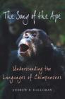The Song of the Ape: Understanding the Languages of Chimpanzees Cover Image