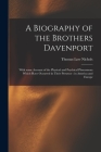 A Biography of the Brothers Davenport: With Some Account of the Physical and Psychical Phenomena Which Have Occurred in Their Presence: in America and By Thomas Low 1815-1901 Nichols Cover Image