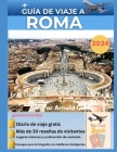 Guía de Viaje a Roma 2024: guía completa para explorar los tesoros y tesoros ocultos de Roma Cover Image