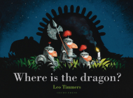 Where Is the Dragon? By Leo Timmers, Leo Timmers (Illustrator) Cover Image