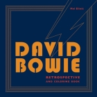 David Bowie Retrospective and Coloring Book By Mel Elliott Cover Image