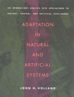 Adaptation in Natural and Artificial Systems: An Introductory Analysis with Applications to Biology, Control, and Artificial Intelligence (Complex Adaptive Systems) Cover Image