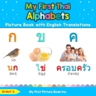 My First Thai Alphabets Picture Book with English Translations: Bilingual Early Learning & Easy Teaching Thai Books for Kids Cover Image