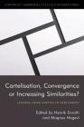 Cartelisation, Convergence or Increasing Similarities?: Lessons from Parties in Parliament (Studies in European Political Science) By Henrik Enroth (Editor), Magnus Hagevi (Editor) Cover Image