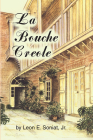Bouche Creole, La By Leon E. Soniat Cover Image