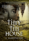 Tiny Tin House By L. Maristatter, Lisa Hewitt (Designed by), Lisa Hewitt (Editor) Cover Image