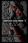 Complete Each Word - 6 By Vaibhav Devanathan Cover Image