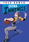Extra Innings (Fred Bowen Sports Story Series) By Fred Bowen Cover Image