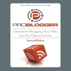 Problogger: Secrets for Blogging Your Way to a Six-Figure Income Cover Image