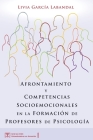 Afrontamiento y Competencias Socioemocionales en la Formación de Profesores de Psicología By Livia García Labandal Cover Image