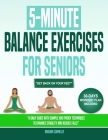 5-Minute Balance Exercises for Seniors: A Daily Guide With Simple and Proven Techniques to Enhance Stability and Reduce Falls. (Get Back on Your Feet) Cover Image