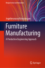 Furniture Manufacturing: A Production Engineering Approach (Design Science and Innovation) Cover Image