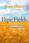 Ripe Fields: The Promise and Challenge of Latino Ministry Cover Image