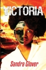 Victoria: ...When Robotics and Human Nature accidentally merge... By Sandra L. Glover Cover Image