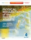 Physical Rehabilitation of the Injured Athlete: Expert Consult - Online and Print By James R. Andrews, Gary L. Harrelson, Kevin E. Wilk Cover Image