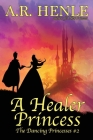 A Healer Princess By A. R. Henle Cover Image