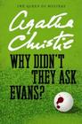 Why Didn't They Ask Evans? By Agatha Christie Cover Image