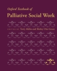 Oxford Textbook of Palliative Social Work (Oxford Textbooks in Palliative Medicine) By Terry Altilio (Editor), Shirley Otis-Green (Editor) Cover Image