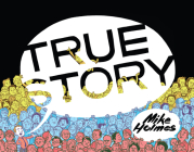 True Story By Mike Holmes Cover Image