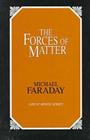 Forces of Matter (Great Minds Series) By Michael Faraday Cover Image
