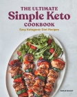 The Ultimate Simple Keto Cookbook: Easy Ketogenic Diet Recipes By Emilie Bailey Cover Image