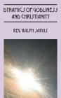 Dynamics of Godliness and Christianity By Ralph Jarvis Cover Image
