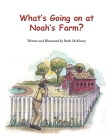 What's Going on at Noah's Farm? By Ruth McKinsey, Ruth McKinsey (Illustrator) Cover Image