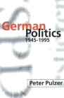 German Politics 1945-1995 By Peter Pulzer Cover Image