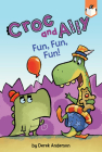 Fun, Fun, Fun! (Croc and Ally) Cover Image