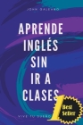 Aprende Inglés Sin ir a Clases By John Galeano Cover Image