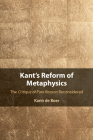 Kant's Reform of Metaphysics: The Critique of Pure Reason Reconsidered By Karin de Boer Cover Image