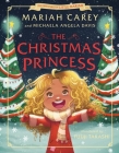 The Christmas Princess By Mariah Carey, Fuuji Takashi (Illustrator), Michaela Angela Davis Cover Image