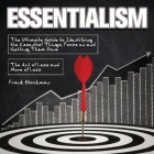 Essentialism: The Ultimate Guide to Identifying the Essential Things, Focus on and Getting Them Done - The Art of Less and More of L Cover Image