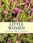 Little Women [Large Print Unabridged Edition]: The Complete & Unabridged Classic Edition By S. M. Sheley (Editor), Summit Classic Press (Editor), Louisa May Alcott Cover Image