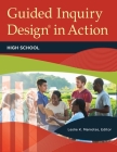 Guided Inquiry Design(R) in Action: High School (Libraries Unlimited Guided Inquiry) Cover Image