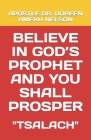 Believe in God's Prophet and You Shall Prosper: Tsalach By Doreen Ameku Nelson Cover Image