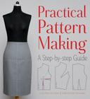 Practical Pattern Making: A Step-By-Step Guide By Lucia Mors De Castro, Isabel Sanchez Hernandez Cover Image