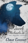 Jacob Michaels Is... The Omnibus Edition: A Point Worth LGBTQ Paranormal Romance Books 1 - 6 By Chase Connor Cover Image
