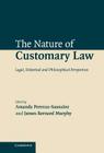 The Nature of Customary Law: Legal, Historical and Philosophical Perspectives Cover Image