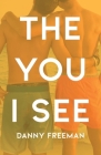 The You I See By Danny Freeman Cover Image