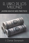 El Libro de Los Millones: ¡Ahora Mucho Más Práctico! Cover Image