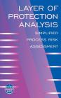 Layer of Protection Analysis: Simplified Process Risk Assessment (Ccps Concept Book) By Center for Chemical Process Safety (CCPS Cover Image