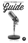 The Sound Guide: A Resource for Audio Non-Professionals Cover Image