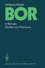 Bor in Biologie, Medizin Und Pharmazie: Physiologische Wirkungen Und Anwendung Von Borverbindungen By H. Wendt (Editor), W. Kliegel Cover Image