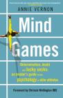 Mind Games: TELEGRAPH SPORTS BOOK AWARDS 2020 - WINNER By Annie Vernon Cover Image